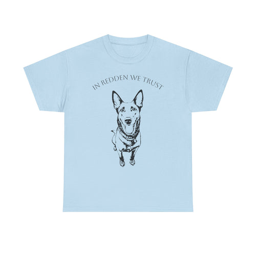 Belgian Malinois T-Shirt — "In Redden We Trust"