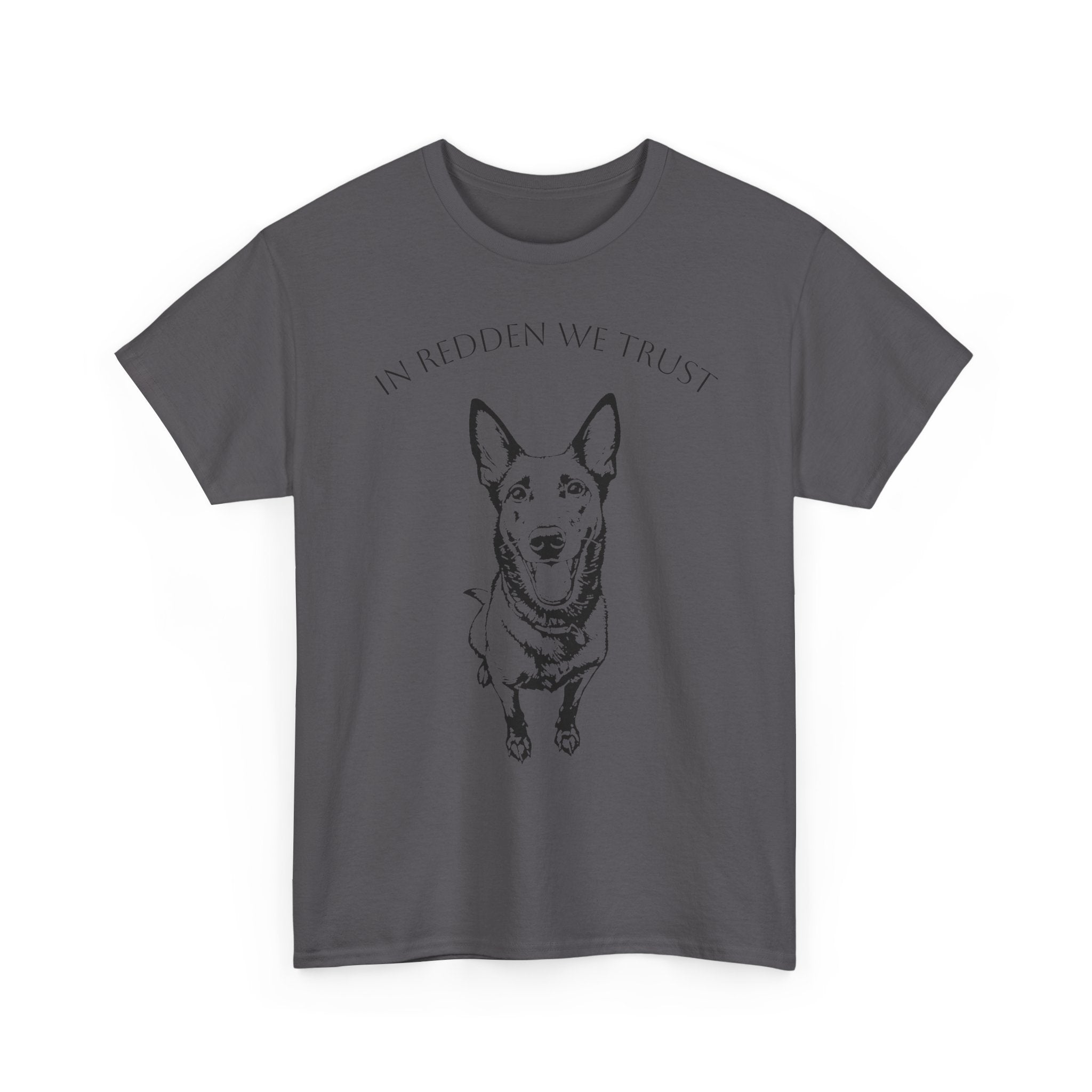 Belgian Malinois T-Shirt — "In Redden We Trust"