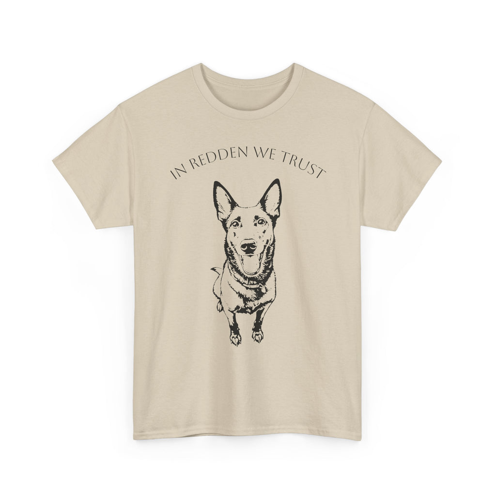 Belgian Malinois T-Shirt — "In Redden We Trust"