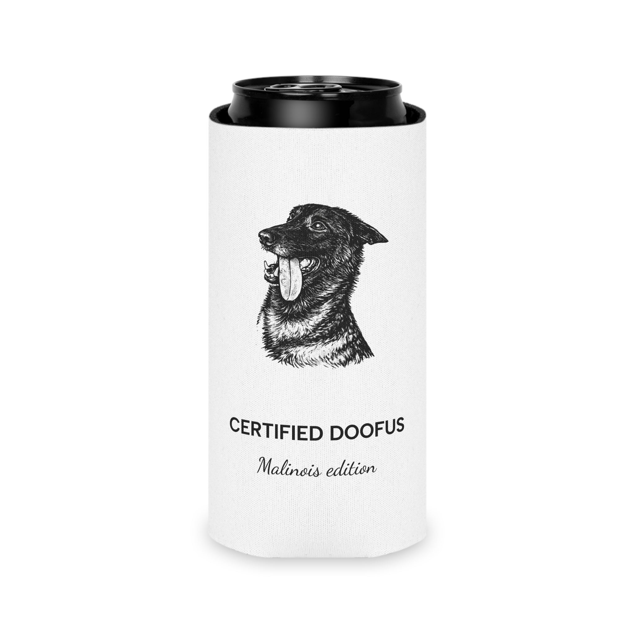 Certified Doofus Malinois Can Cooler — Funny Dog Lover Koozie