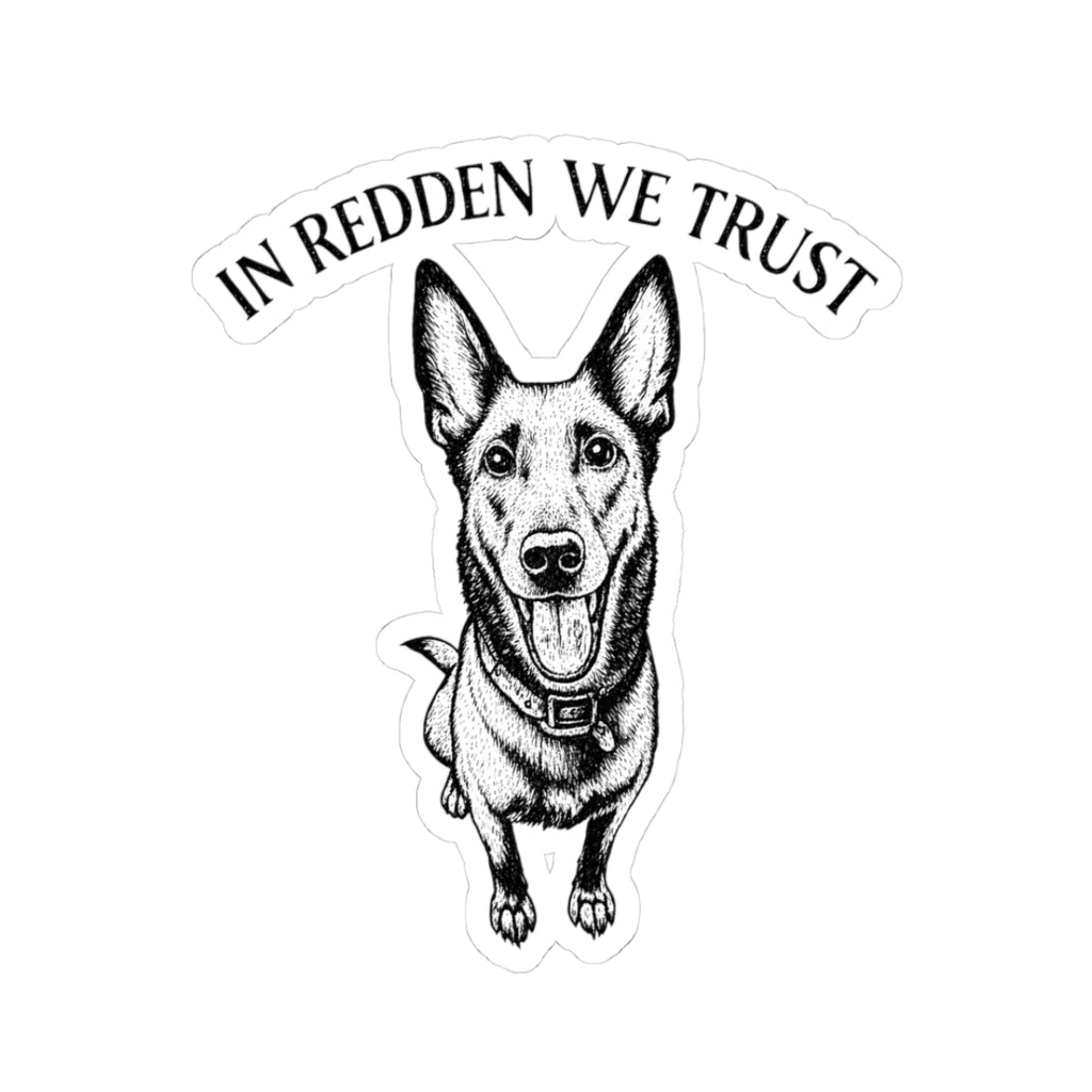 Belgian Malinois Sticker - "In Redden We Trust"
