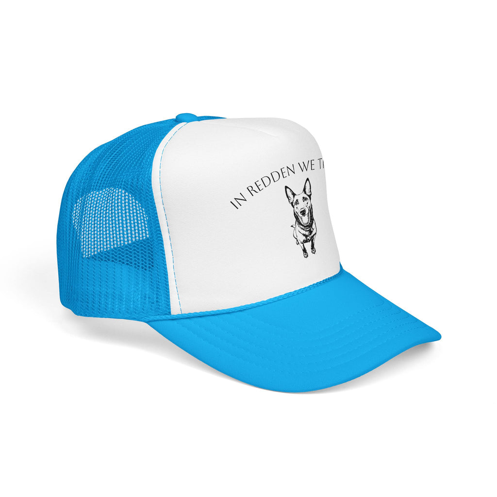 In Redden We Trust Trucker Hat — Dog Rescue K9 Foam Cap