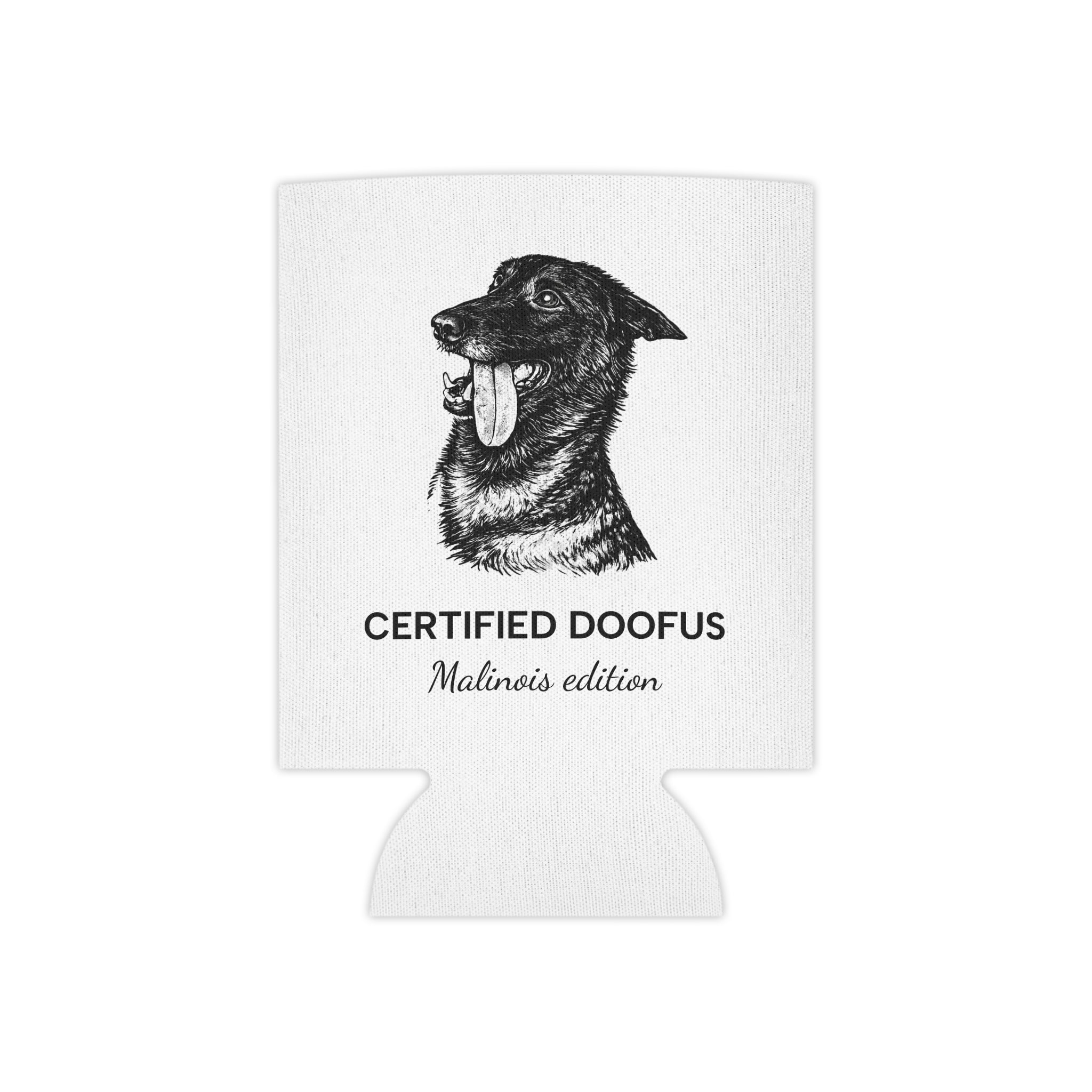 Certified Doofus Malinois Can Cooler — Funny Dog Lover Koozie