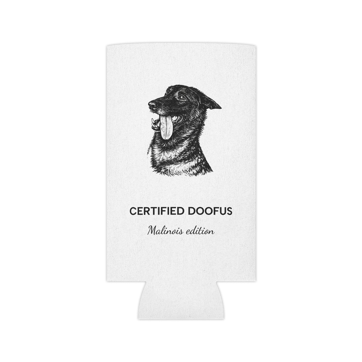 Certified Doofus Malinois Can Cooler — Funny Dog Lover Koozie