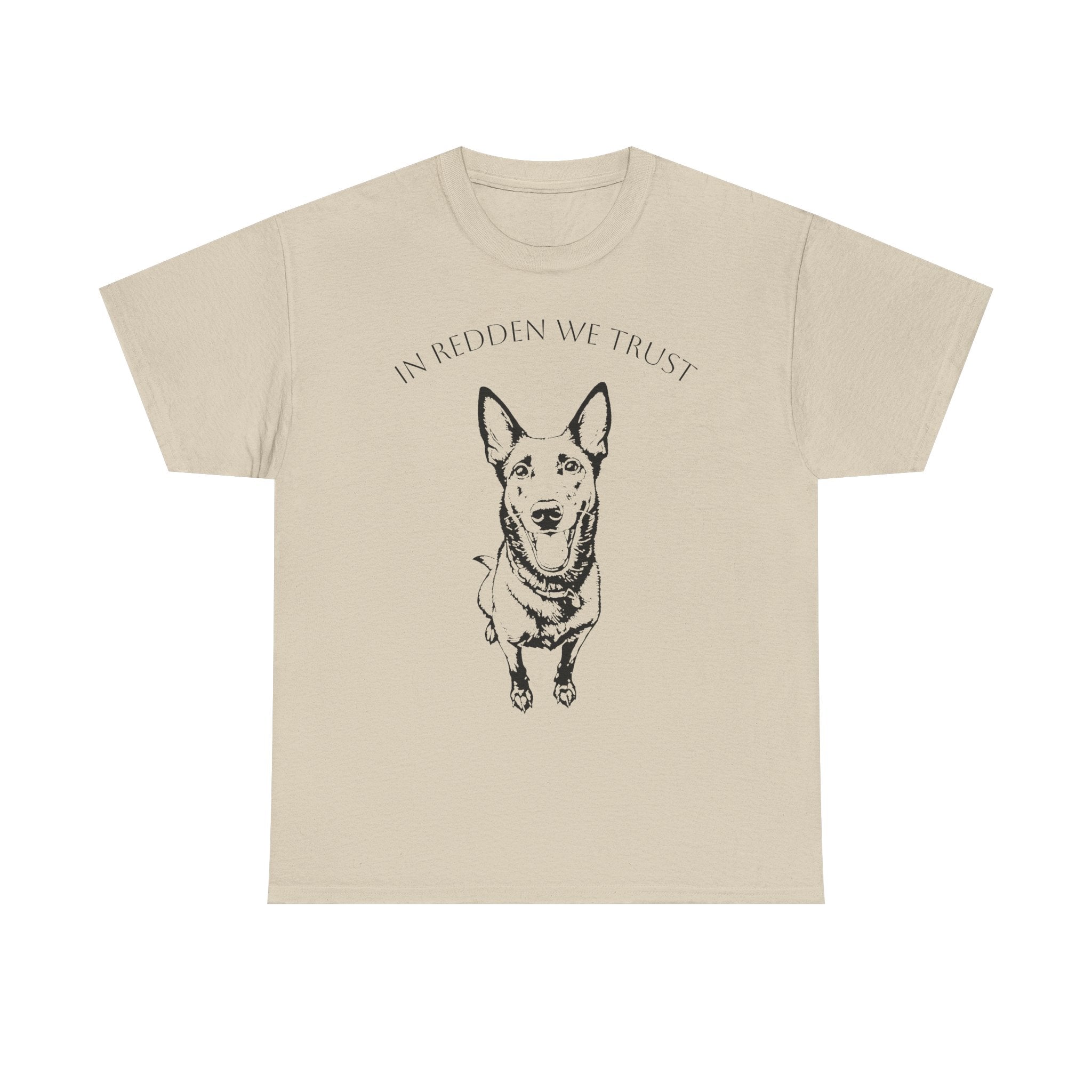Belgian Malinois T-Shirt — "In Redden We Trust"