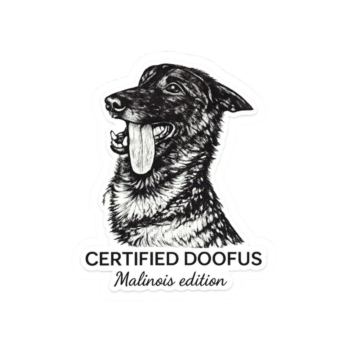 Belgian Malinois Sticker — "Certified Doofus"