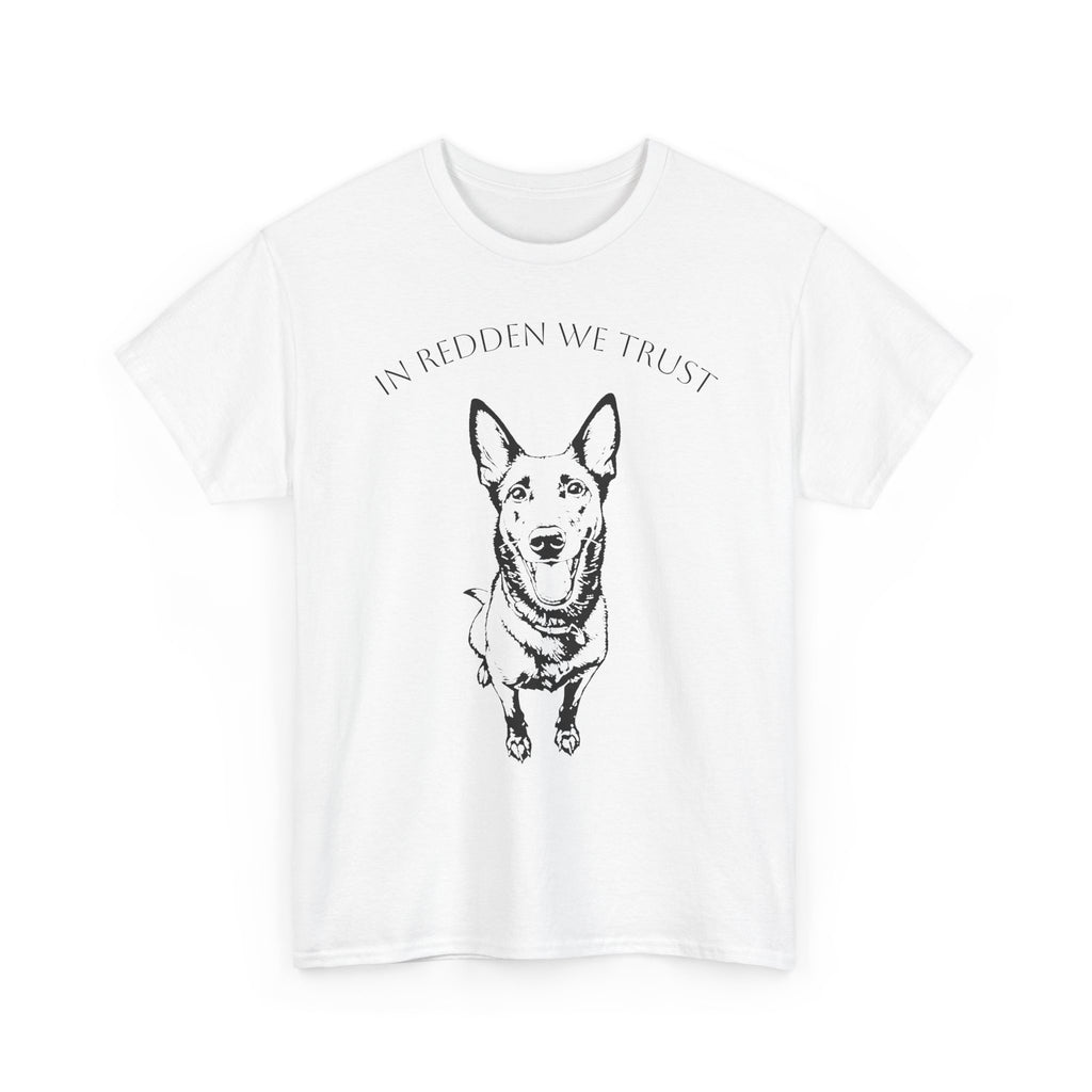 Belgian Malinois T-Shirt — "In Redden We Trust"